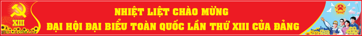 Chào mừng Đại Hội Đảng lần thứ 13